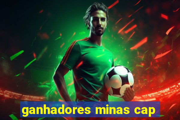 ganhadores minas cap